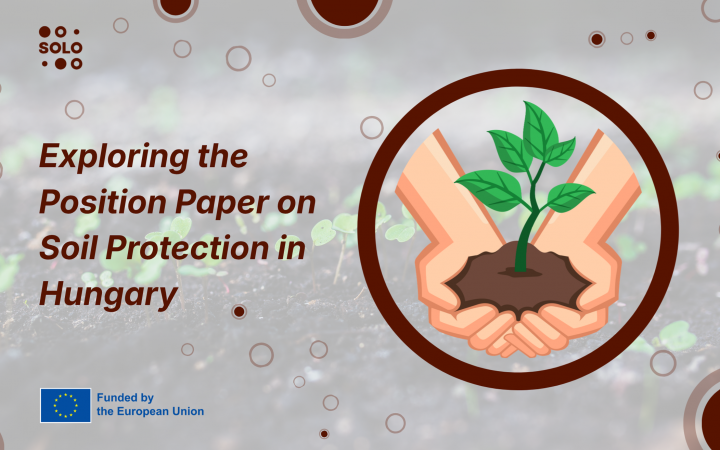 Focusing on the Future of Land and Soil Protection in Hungary